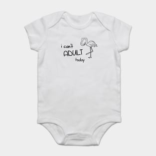 I Can't Adult Today - Funny Cool Shirt Baby Bodysuit